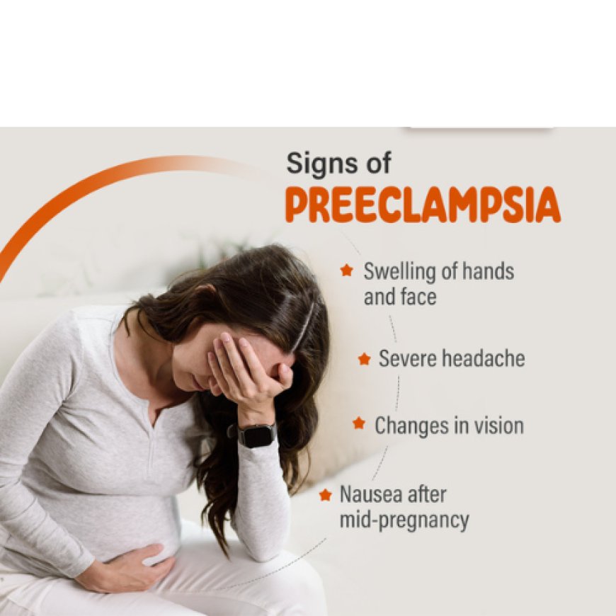 Preeclampsia And Its Impact On Fetal Health: What You Need To Know